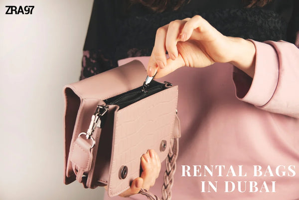 Rental Bags In Dubai: ZRA97 Offers Top Prices, Luxury, And Best Companies