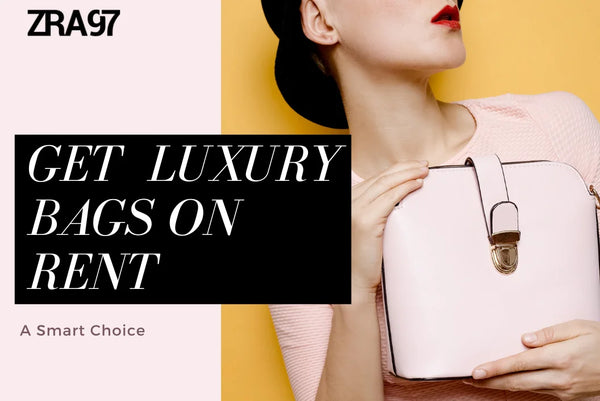 Why Renting Luxury Designer Handbags Is A Smart Choice 