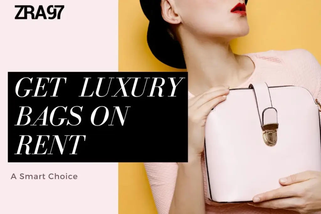 Why Renting Luxury Designer Handbags is A Smart Choice